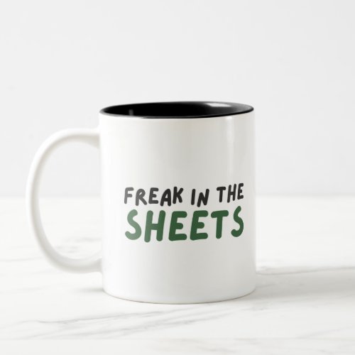 Freak in the sheets Two_Tone coffee mug