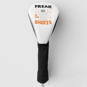 Freak Is the Sheets Funny Spooky Ghost Halloween Golf Head Cover
