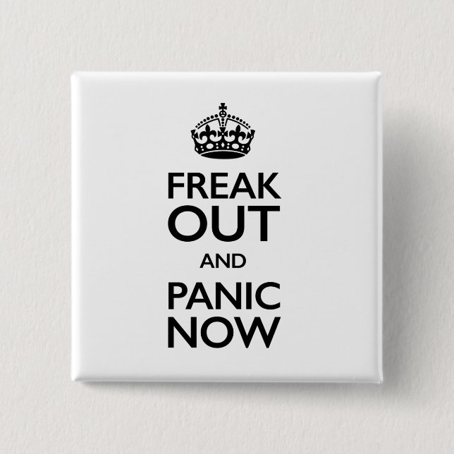 freak out and panic now button (Front)
