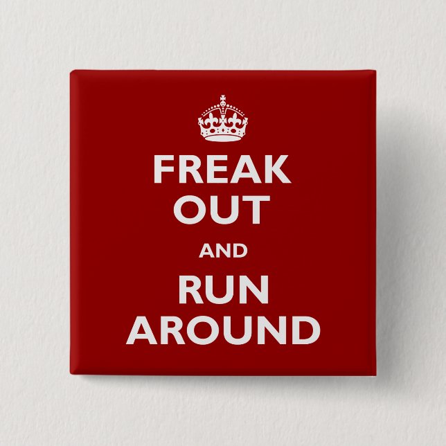 Freak Out and Run Around Button (Front)