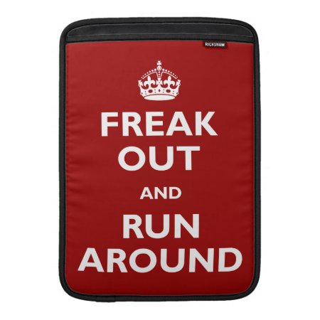 Freak Out And Run Around Sleeve For Macbook Air