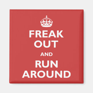 Freak Out & Run Around Magnet