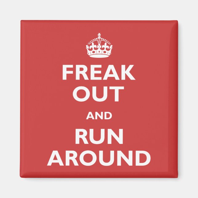 Freak Out & Run Around Magnet (Front)