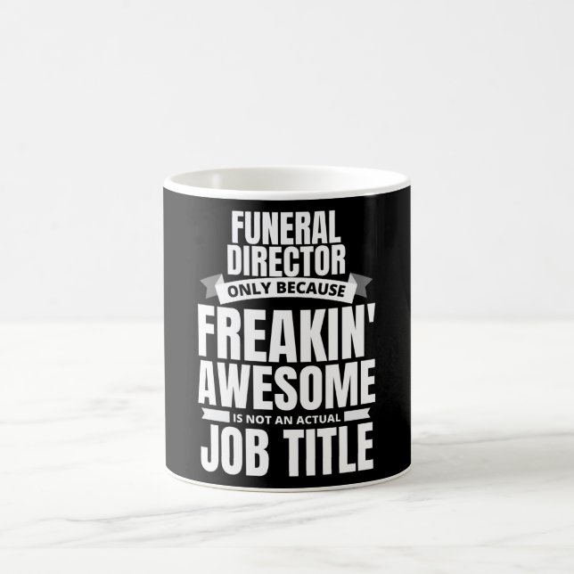 Freakin' Awesome Funeral Director Funny Quote Coffee Mug (Center)