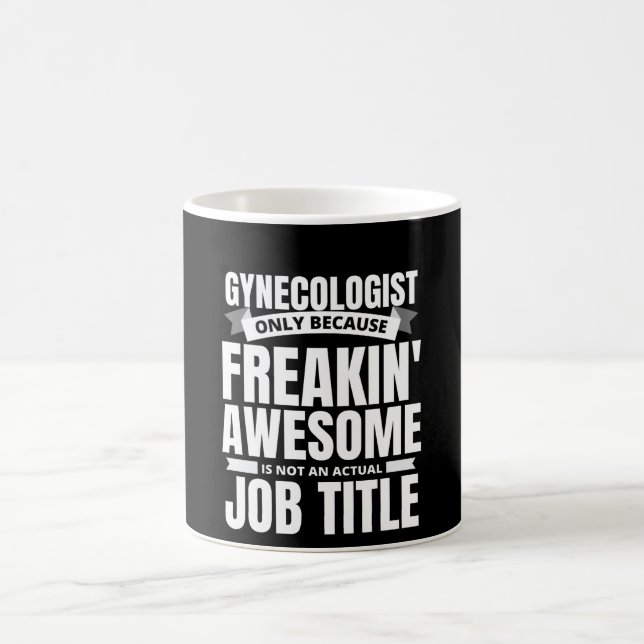 Freakin' Awesome Gynecologist Funny Quote Coffee Mug (Center)