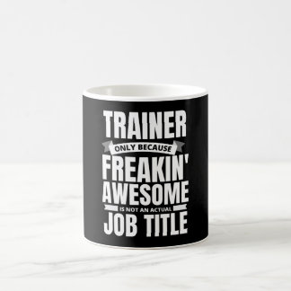 Freakin' Awesome Trainer Coffee Mug
