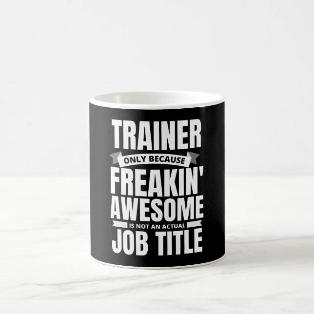 Freakin' Awesome Trainer Coffee Mug (Center)