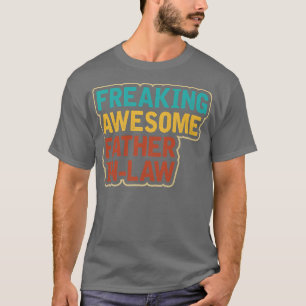 Freaking Awesome Father in Law on Wedding Annivers T-Shirt