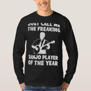 Freaking Banjo Player of the Year Tee Hilarious