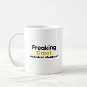 freaking great assistant manager,assistant manager coffee mug