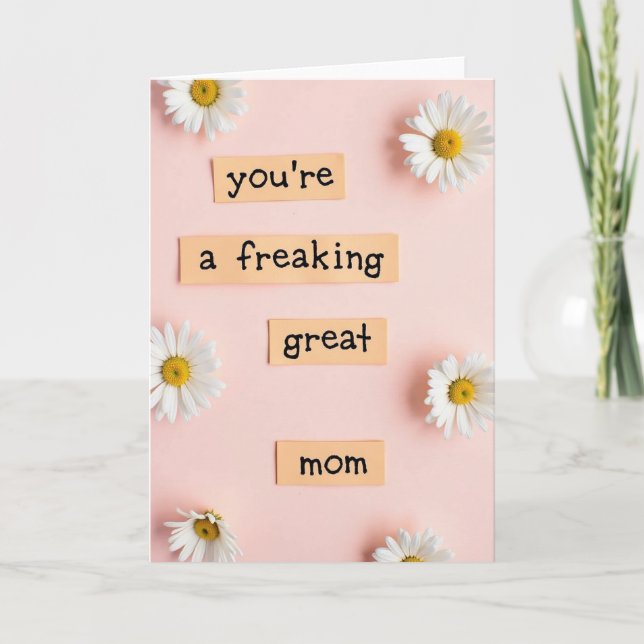Freaking Great Mom Floral Card (Front)