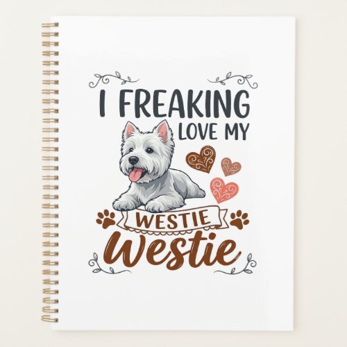Freaking Love Westie Dog Hearts Paws_1 Planner