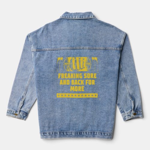 Freaking Sore And Back for More Workout Humor Gym  Denim Jacket