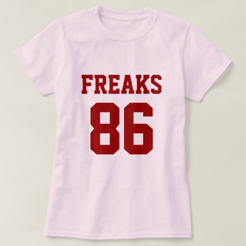Freaks are Out T_Shirt
