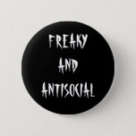 Freaky And Antisocial Button at Zazzle