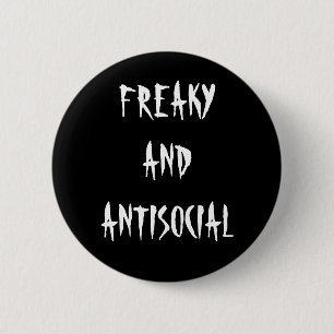 Freaky And Antisocial Button