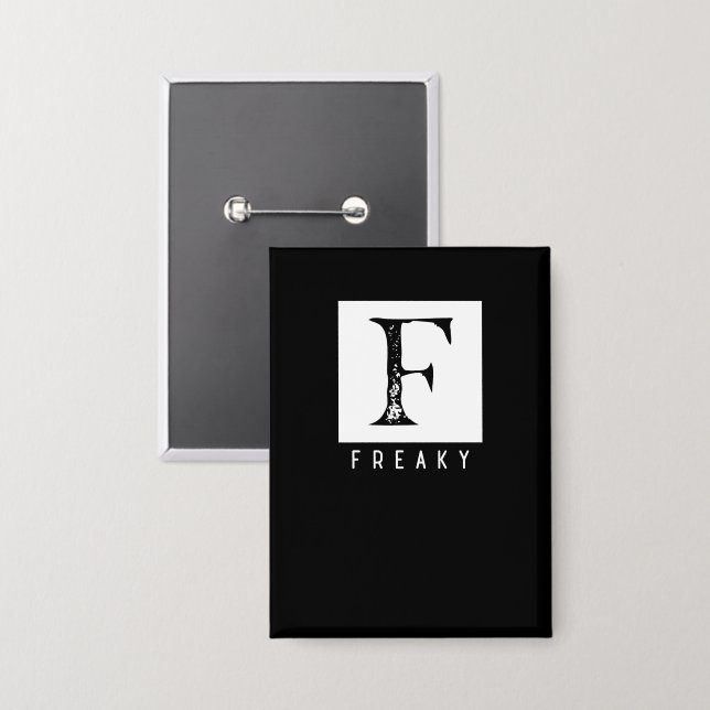 Freaky Bold Typography Black and White Design Button (Front/Back)