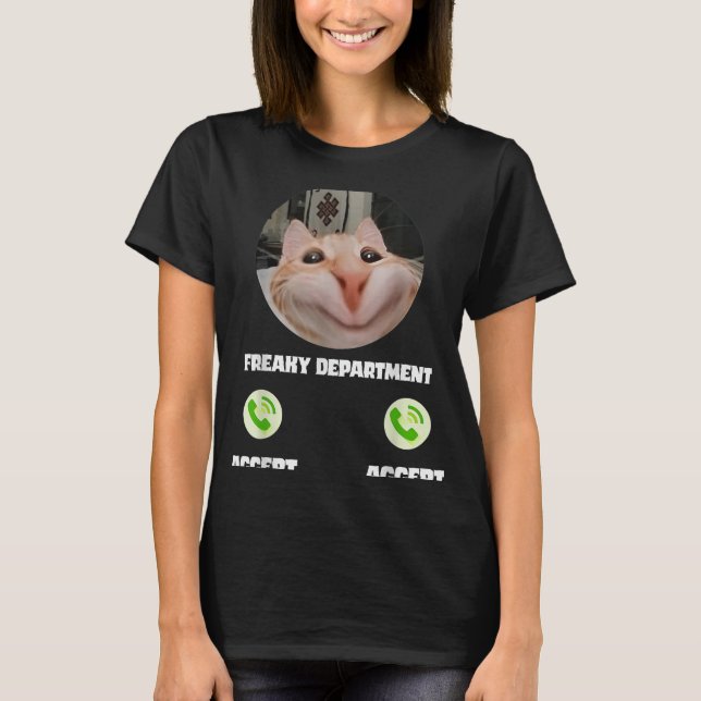 Freaky Cat Call Meme Funny Humor Tee  (Front)