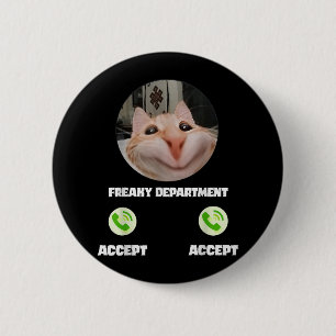 Freaky Cat Call Meme Funny Humor Tee  Button