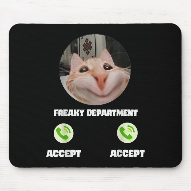 Freaky Cat Call Meme Funny Humor Tee  Mouse Pad (Front)