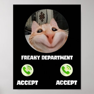 Freaky Cat Call Meme Funny Humor Tee  Poster