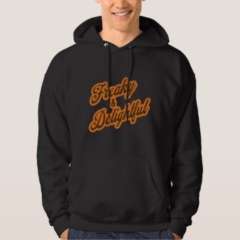Freaky & Delightful Funny Halloween Unisex Hoodie by MiniBrothers at Zazzle