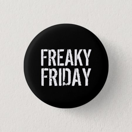 Freaky Friday Pinback Button