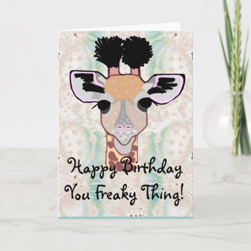 Freaky Giraffe Happy Birthday Card