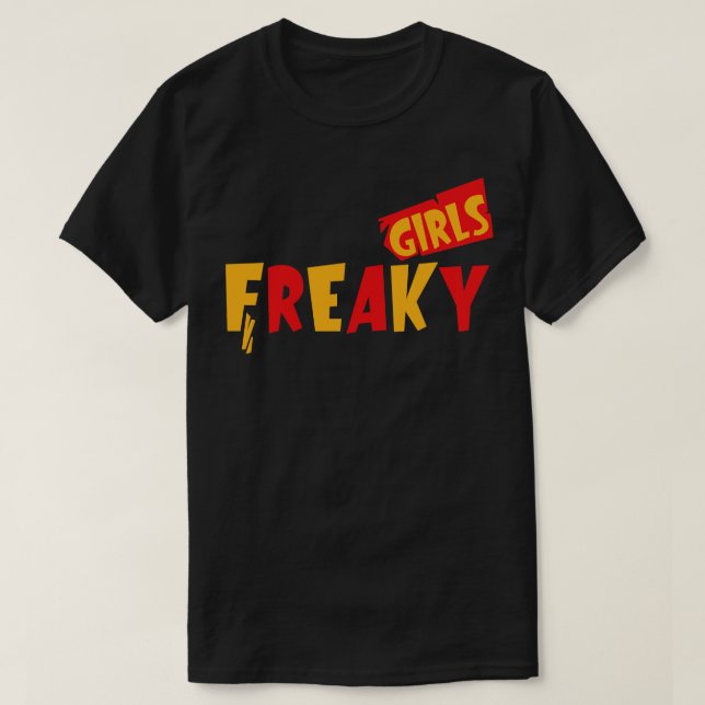 Freaky Girls T-Shirt (Design Front)