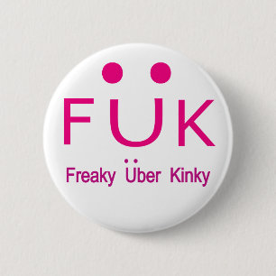 Freaky Uber Kinky Button