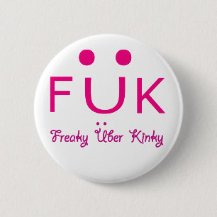 Freaky Uber Kinky Button