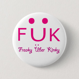 Freaky Uber Kinky Button
