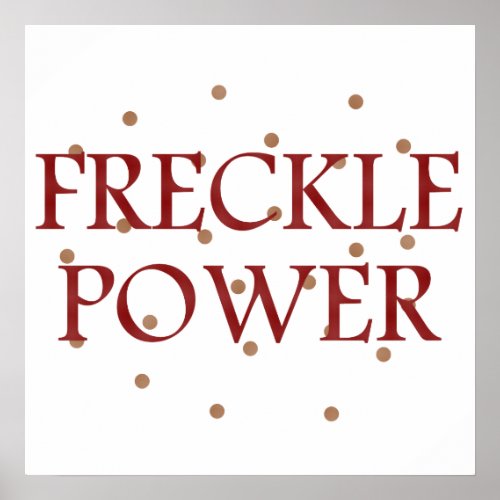Freckle Power Poster