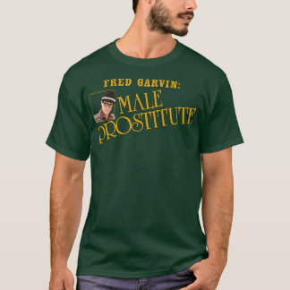 Fred Garvin Male Prostitute 1 T-Shirt