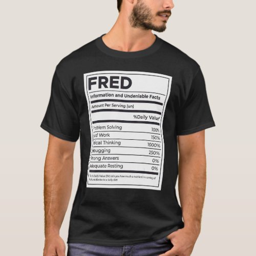 Fred Nutrition Information  Problem Solving Hard W T_Shirt
