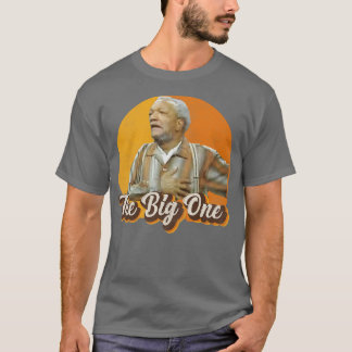 Fred Sanford The Big One T-Shirt