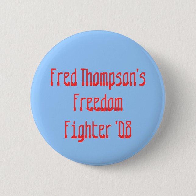 Fred Thompson's , Freedom, Fighter '08 Pinback Button (Front)