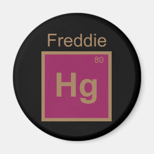 Freddie Hg (Mercury) Element Pun Magnet