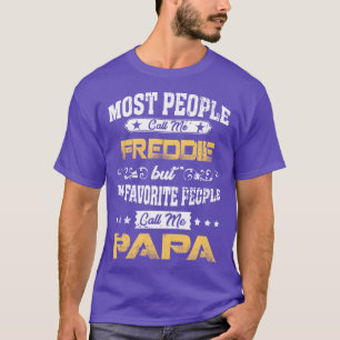 FREDDIE Name  My Favorite People Call Me Papa Long T-Shirt