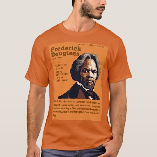 Frederick Douglas _ Figures in American History T_Shirt