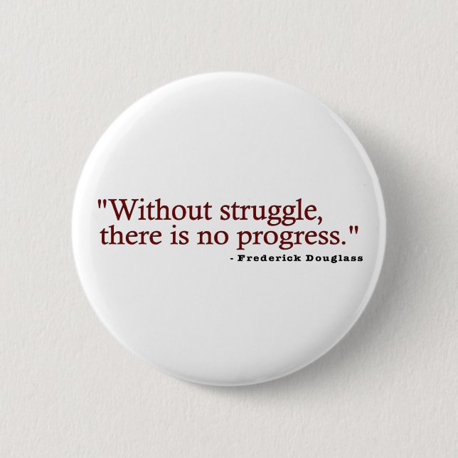 Frederick Douglas Quote Button (Front)