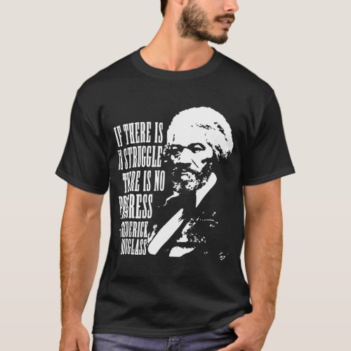 Frederick Douglas Quote T_Shirt