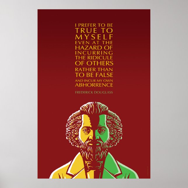 Frederick Douglass Inspiring Quote: True To Myself Poster (Front)