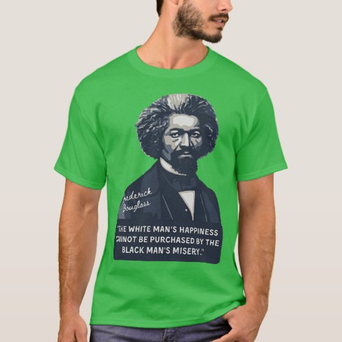 Frederick Douglass Portrait and Quote 2 T_Shirt