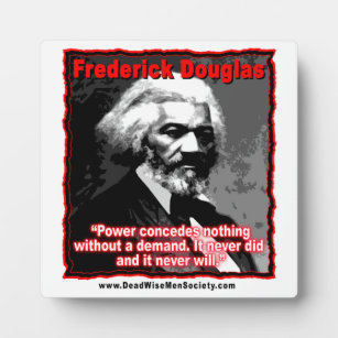 Frederick Douglass Power Concedes Quote Plaque