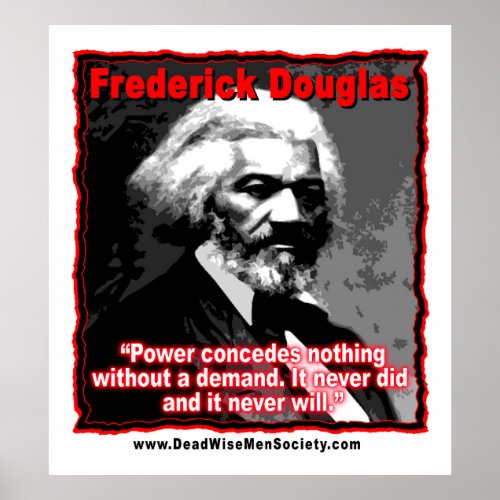 Frederick Douglass Power Concedes Quote Poster