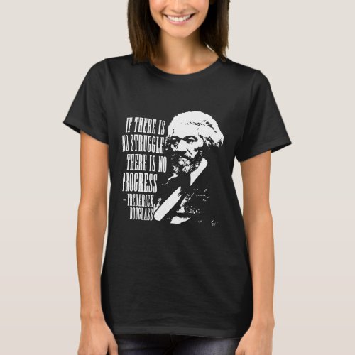 Frederick Douglass Quote Black  T_Shirt