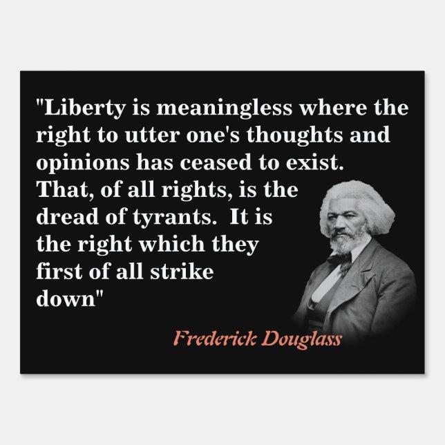 Frederick Douglass Quote On Freedom Of Speech Sign (Front)