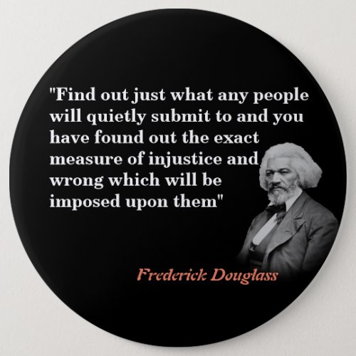 Frederick Douglass Quote On Submission And Injusti Button