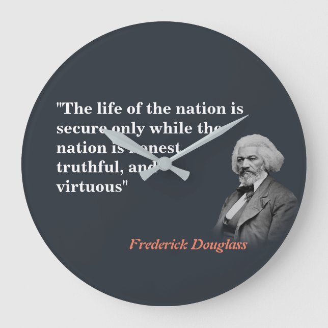 Frederick Douglass Quote on The Life Of The Nation Large Clock (Front)